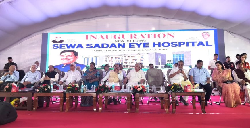 मध्यभारत को मिला सबसे बड़ा आई सुपर स्पेशलिटी सेंटर, भोपाल में 45 करोड़ की लागत से बना सेवा सदन नेत्र चिकित्सालय