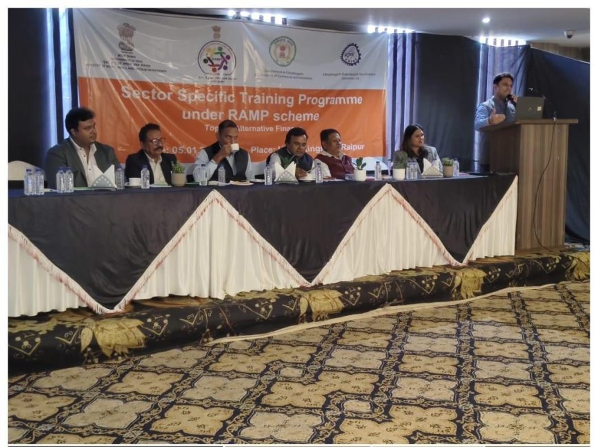 RAMP योजना के तहत रायपुर में अल्टरनेटिव फाइनेंस वर्कशॉप का भव्य आयोजन