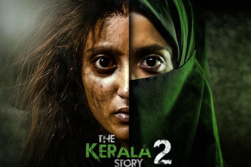 ‘द केरल स्टोरी 2: गोज बियॉन्ड’ बॉक्स ऑफिस पर मजबूत, दो हफ्तों बाद भी कायम दर्शकों का क्रेज