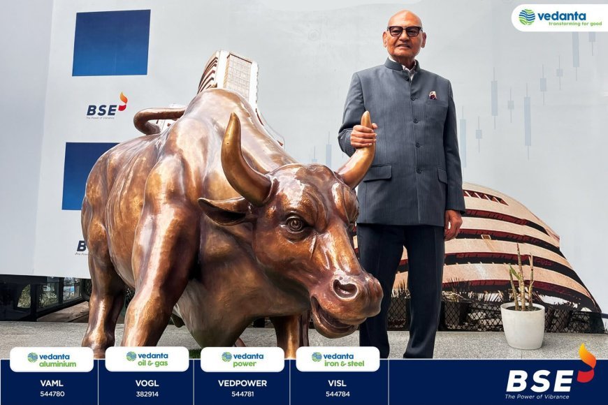 वेदांता ने रचा इतिहास, चार स्वतंत्र कंपनियों की BSE-NSE पर लिस्टिंग