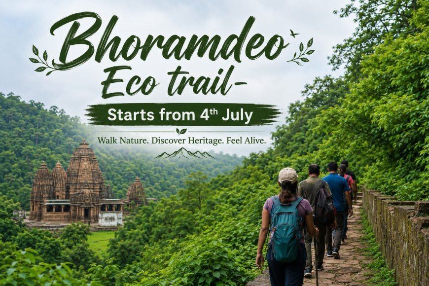 भोरमदेव ईको ट्रेल 2026 का आगाज़ 4 जुलाई से, जंगल ट्रेक और मंदिर भ्रमण का मिलेगा अनूठा अनुभव