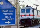 दिल्ली हाईकोर्ट ने गैंगरेप पीड़िता को 3 लाख रुपये मुआवजा देने का आदेश बरकरार रखा, रेलवे की याचिका खारिज