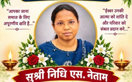 नायब तहसीलदार निधि एस. नेताम का निधन, प्रशासनिक अमले और क्षेत्र में शोक की लहर