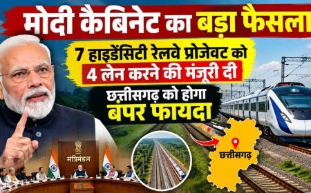 मोदी कैबिनेट का बड़ा फैसला, 7 हाई डेंसिटी रेलवे कॉरिडोर को 4 लेन करने की मंजूरी, छत्तीसगढ़ को मिलेगा बड़ा फायदा