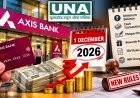 Axis Bank के ग्राहकों को झटका! 1 दिसंबर से बदलेंगे 6 बैंकिंग नियम, मिनिमम बैलेंस और कैश ट्रांजैक्शन पर बढ़ेगा चार्ज